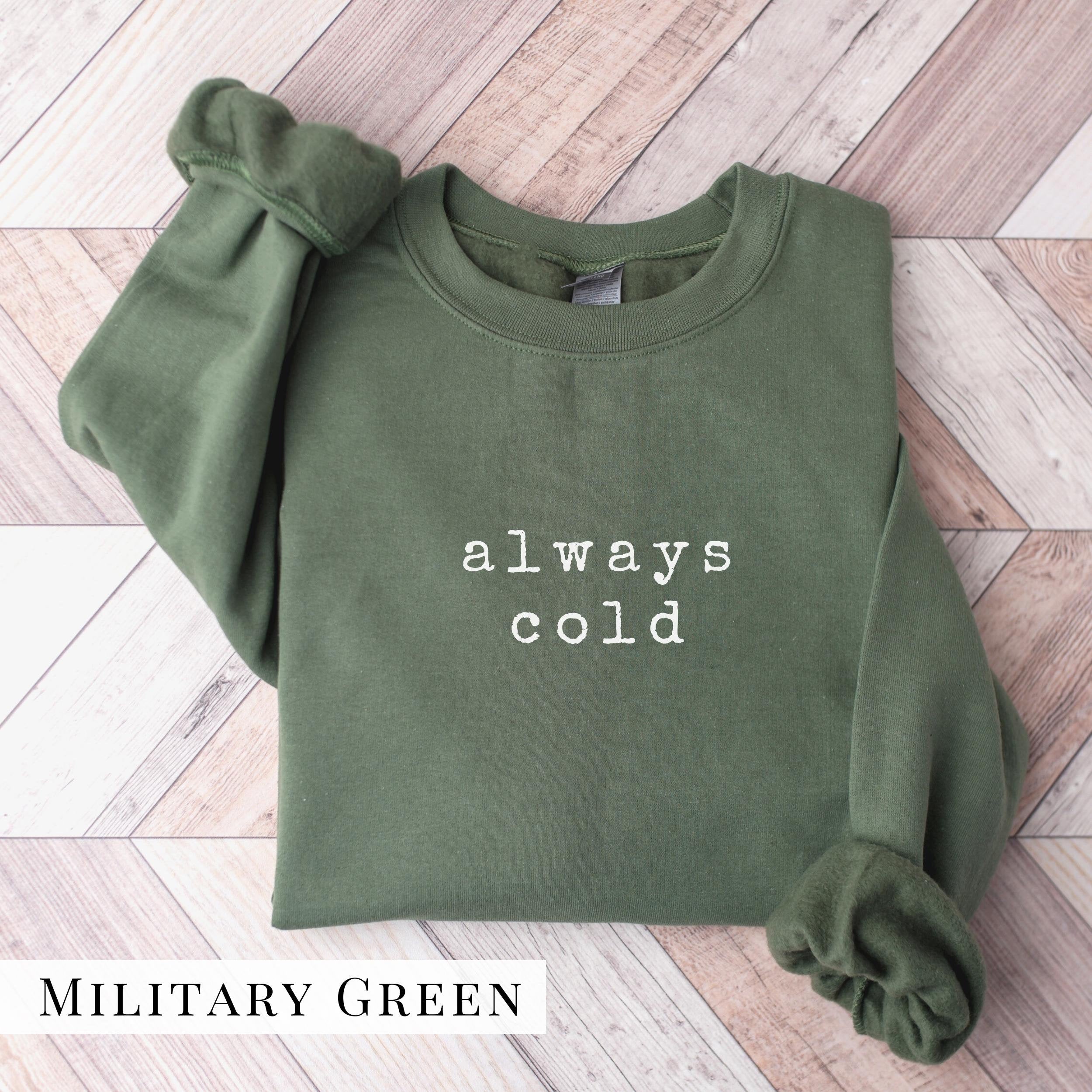 Always Cold Sweatshirt